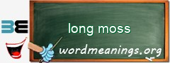 WordMeaning blackboard for long moss